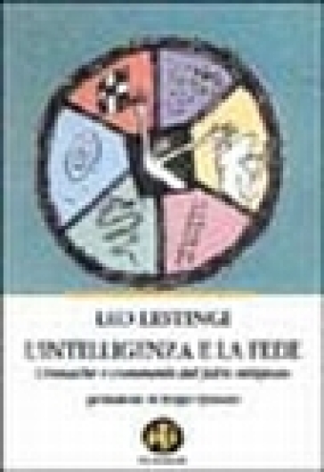 L'intelligenza e la fede. Cronache e commenti del fatto religioso