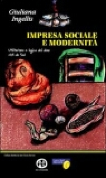 Impresa sociale e modernità. Utilitarismo e logica del dono visti da sud