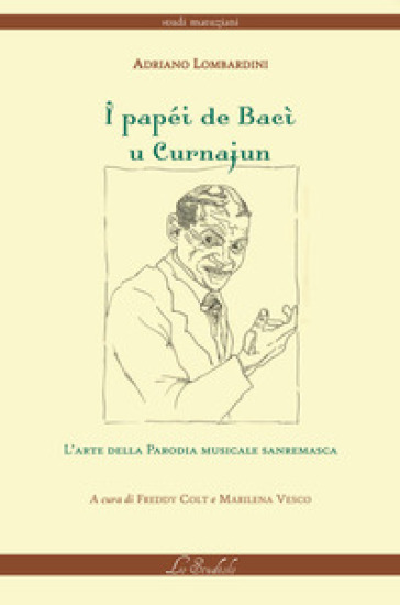 I papéi de Bacì u Curnajun. L'arte della parodia musicale sanremasca