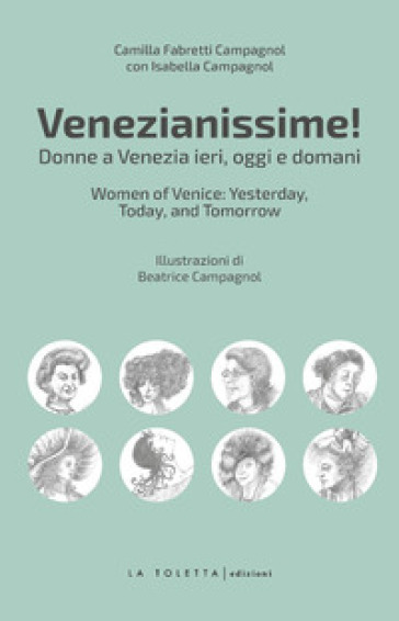 Venezianissime. Donne a Venezia ieri, oggi e domani