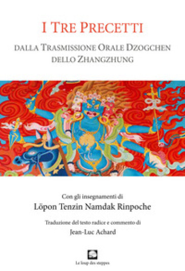 I tre precetti. Dalla trasmissione orale della Grande Perfezione dello Zhangzhung