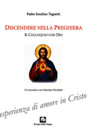 Discendere nella preghiera. Il colloquio con Dio