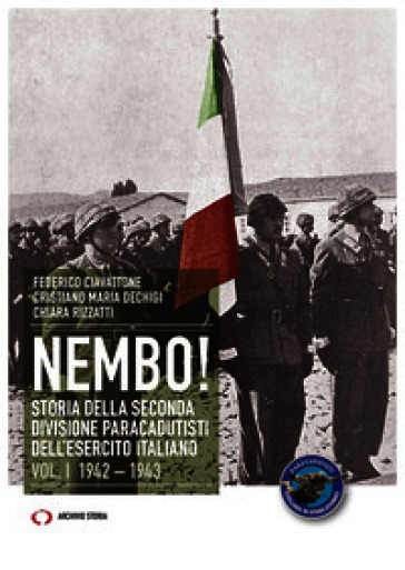 Nembo! Storia della seconda divisione paracadutisti dell'esercito italiano. Vol. 1: 1942-1943