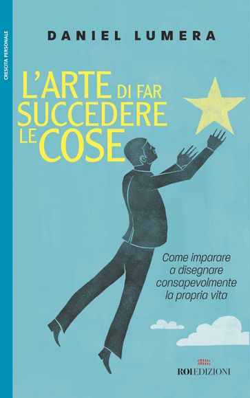 L'arte di far succedere le cose