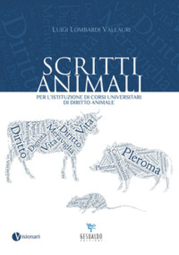 Scritti animali. Per l'istituzione di corsi universitari di diritto animale