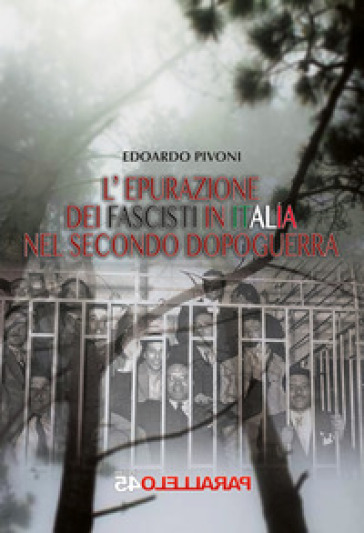 L'epurazione Dei Fascisti In Italia Nel Secondo Dopoguerra