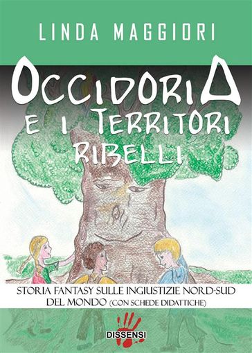 Occidoria e i territori ribelli. Storia fantasy sulle ingiustizie nord-sud del mondo