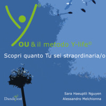 You &amp; il metodo Y-life©. Scopri quanto Tu sei straordinaria/o