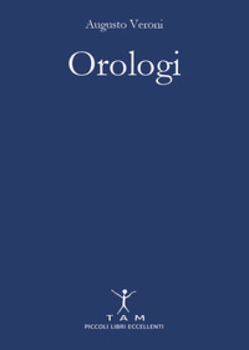 Orologi. Breve e appassionante storia delle macchine del tempo tra design e innovazione tecnologica