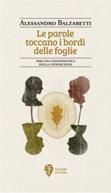Le parole toccano i bordi delle foglie. Per una psicopoetica della conoscenza