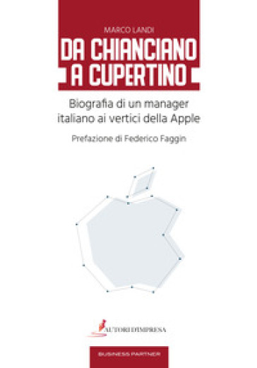 Da Chianciano a Cupertino. Biografia di un manager italiano ai vertici della Apple-0