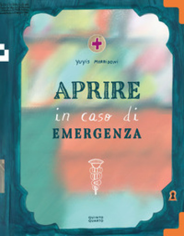 Aprire in caso di emergenza. Ediz. a colori