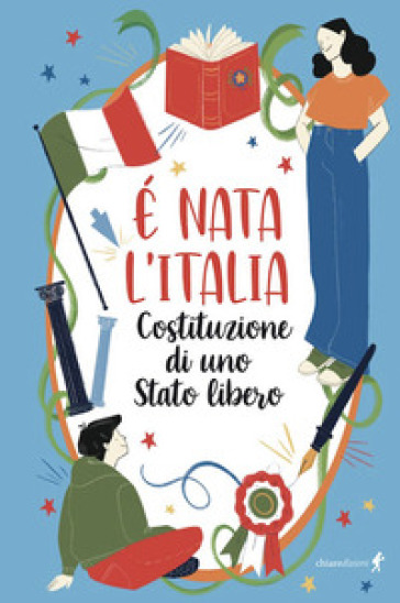 È nata l'Italia. Costituzione di uno stato libero