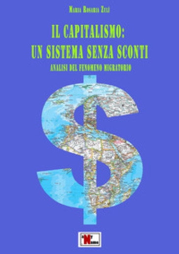 Il capitalismo: un sistema senza sconti. Analisi del fenomeno migratorio