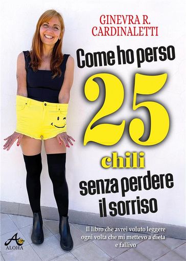Come ho perso 25 chili senza perdere il sorriso