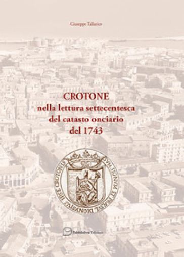 Crotone nella lettura settecentesca del catasto onciario del 1743
