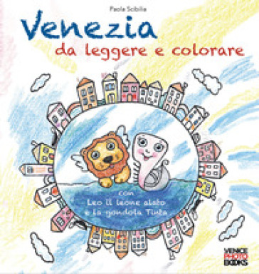 Venezia da leggere e colorare. Con Leo il leone alato e la gondola Tinta