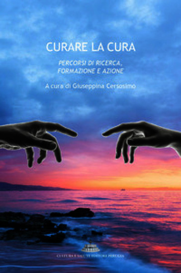 Curare la cura. Percorsi di ricerca, formazione e azione