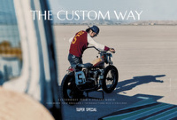 The custom way. Ediz. a colori
