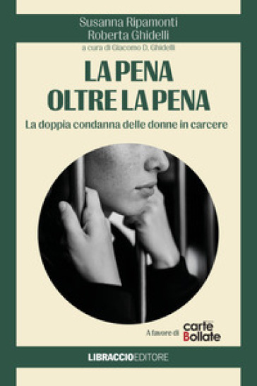 La pena oltre la pena. La doppia condanna delle donne in carcere
