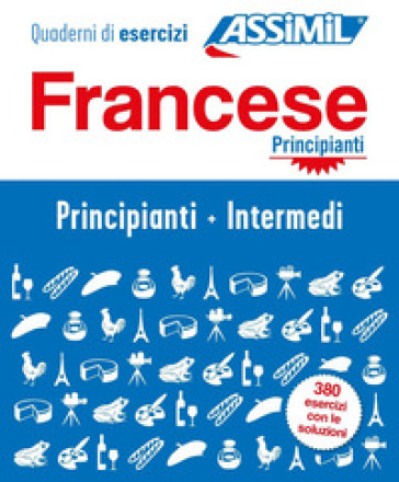 Francese. Cofanetto. Quaderni di esercizi. Principianti + Intermedi. Ediz. a spirale