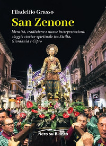 San Zenone. Identità, tradizione e nuove interpretazioni: viaggio storico-spirituale tra Sicilia, Giordania e Cipro