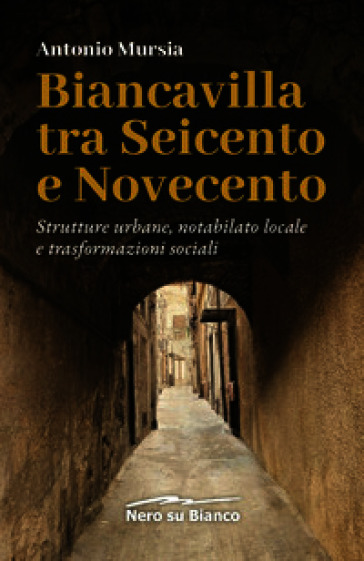Biancavilla tra Seicento e Novecento. Strutture urbane, notabilato locale e trasformazioni sociali