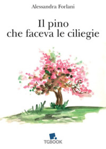 Il pino che faceva le ciliegie