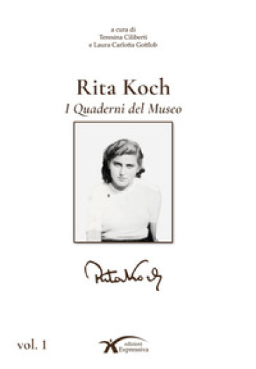Rita Koch. I quaderni del museo. Ediz. illustrata
