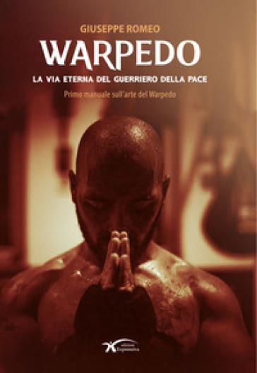 Warpedo. La via eterna del guerriero della pace