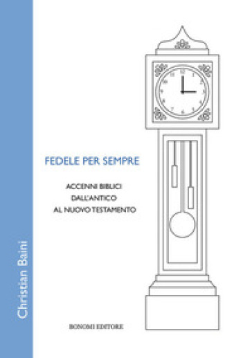 Fedele per sempre. Accenni biblici dall'Antico al Nuovo Testamento