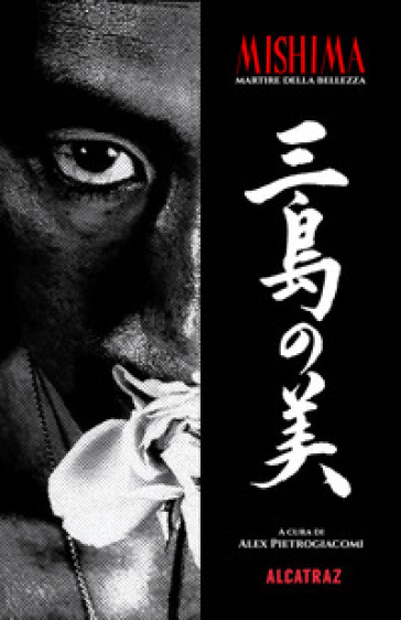 Mishima. Martire Della Bellezza