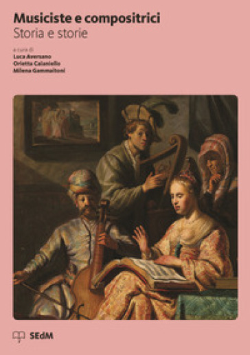 Musiciste E Compositrici. Storia E Storie