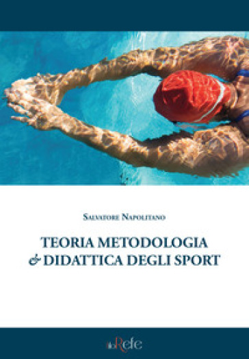 Teoria metodologia &amp; didattica degli sport