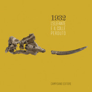1932. L'elefante e il colle perduto. Ediz. a colori