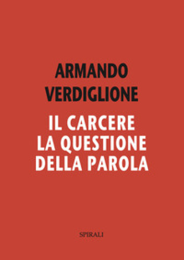 Il carcere. La questione della parola