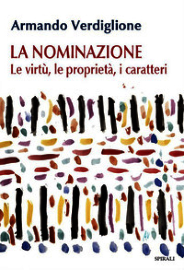 La nominazione. Le virtù, le proprietà, i caratteri