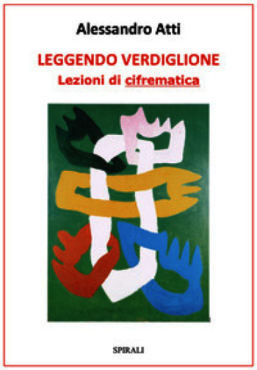 Leggendo Verdiglione. Lezioni di cifrematica