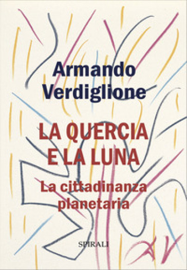 La quercia e la luna. La cittadinanza planetaria
