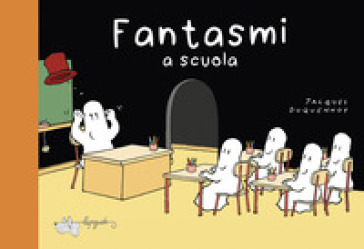 Fantasmi a scuola. Ediz. a colori