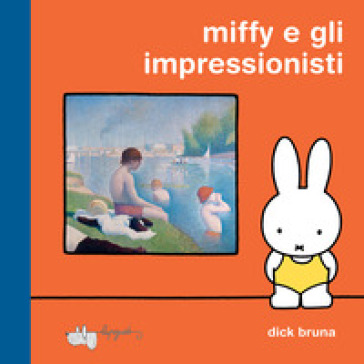 Miffy e gli impressionisti. Ediz. a colori