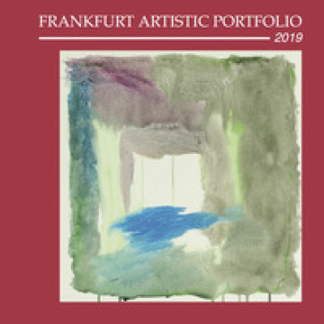 Frankfurt¿artistic¿portfolio 2019. Ediz. illustrata