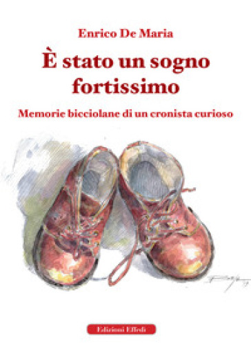 È stato un sogno fortissimo. Memorie bicciolane di un cronista curioso