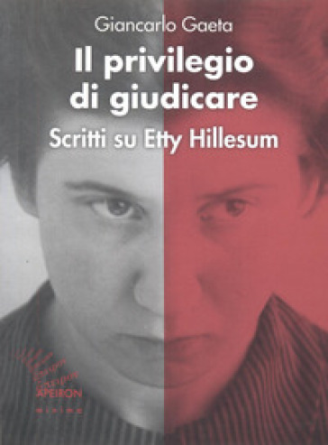 Il privilegio di giudicare. Scritti su Etty Hillesum
