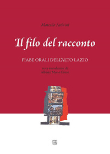 Il filo del racconto. Fiabe orali dell'alto Lazio
