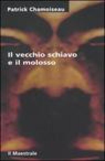 Il Vecchio Schiavo E Il Molosso
