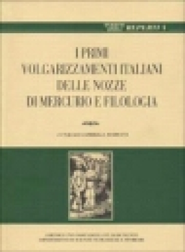 Per una storia della fortuna postmedievale di Marziano Capella: i primi volgarizzamenti italiani delle «Nozze di Mercurio» e «Filologia»