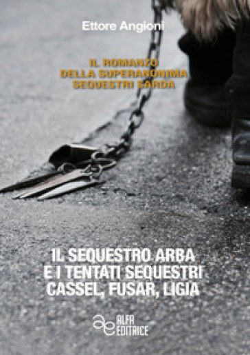 Il Sequestro Arba E I Tentati Sequestri Cassel, Fusar, Ligia