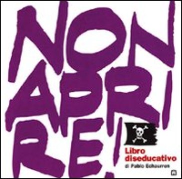 Non Aprire! Libro Diseducativo