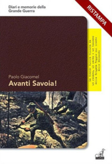 Avanti Savoia. La grande guerra da un romano, un sardo e un toscano della brigata Reggio sul fronte delle Dolomiti